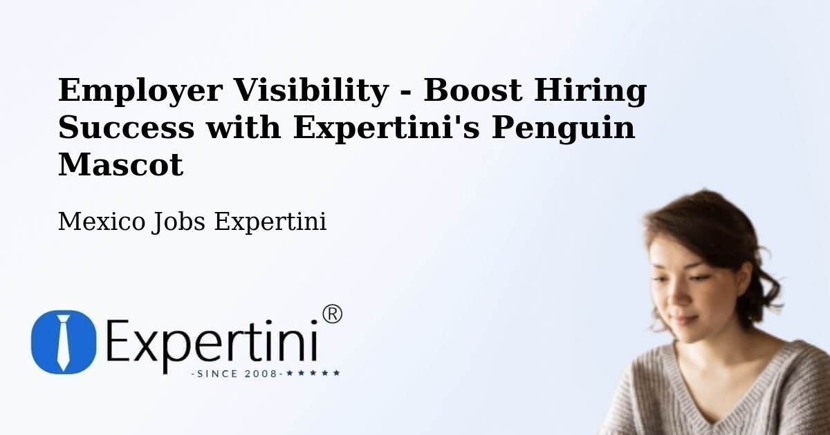 CV and Resume Visibility Optimization – Tula - Mexico Jobs Expertini